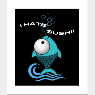 I hate sushi Posters and Art